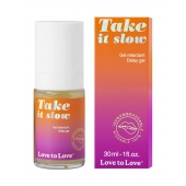 Пролонгирующий гель для мужчин Take It Slow - 30 мл. - Love to Love - купить с доставкой в Дзержинске