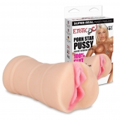 Мастурбатор-вагина PORN STAR PUSSY - Erotic Fantasy - в Дзержинске купить с доставкой
