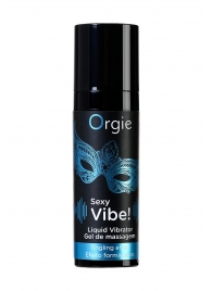 Гель для массажа ORGIE Sexy Vibe Liquid Vibrator с эффектом вибрации - 15 мл. - ORGIE - купить с доставкой в Дзержинске