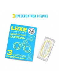 Презервативы  Заключенный из Алабамы  с ароматом банана - 3 шт. - Luxe - купить с доставкой в Дзержинске