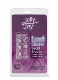 Прозрачная насадка на пенис с шипами и бугорками JELLY JOY LUST CLUSTER CLEAR - Dream Toys - в Дзержинске купить с доставкой