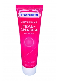 Гель-смазка на водной основе For Women - 100 мл. - Torex - купить с доставкой в Дзержинске