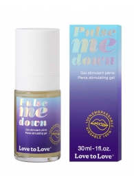 Стимулирующий гель для пениса Pulse Me Down - 30 мл. - Love to Love - купить с доставкой в Дзержинске
