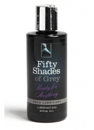 Лубрикант на водной основе Ready for Anything Aqua Lubricant - 100 мл. - Fifty Shades of Grey - купить с доставкой в Дзержинске